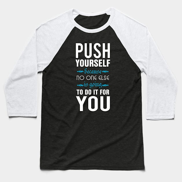 Push yourself Baseball T-Shirt by nektarinchen